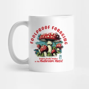 MUSHROOMS - Foolproof Foraging: Dodging Deadly Delights in the Mushroom Maze! - Mushroom Hunter -Toadstool Mug